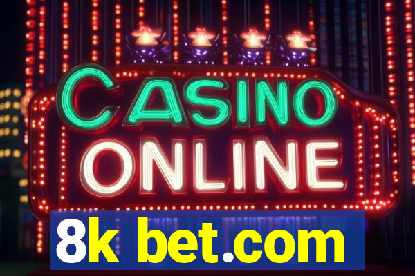 8k bet.com